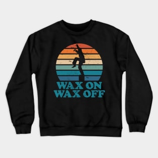 Wax On Wax Off Classic sunset Crewneck Sweatshirt